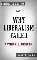 Why Liberalism Failed: by Patrick J. Deneen​​​​​​​ Conversation Starters