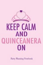 Keep Calm and Quinceanera on Party Planning Notebook