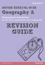 REVISE EDEXCEL: Edexcel GCSE Geography A Geographical Foundations Revision Guide