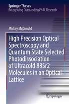 Springer Theses - High Precision Optical Spectroscopy and Quantum State Selected Photodissociation of Ultracold 88Sr2 Molecules in an Optical Lattice