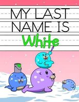 My Last Name is White