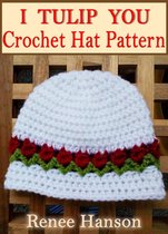 Hat Crochet Patterns - I Tulip You: Crochet Hat Pattern