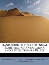 Hand-Book of the Centennial Exhibition of Antiquarian and Revolutionary Relics