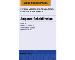 The Clinics: Internal Medicine Volume 25-1 - Amputee Rehabilitation, An Issue of Physical Medicine and Rehabilitation Clinics of North America