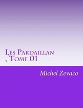 Les Pardaillan, Tome 01