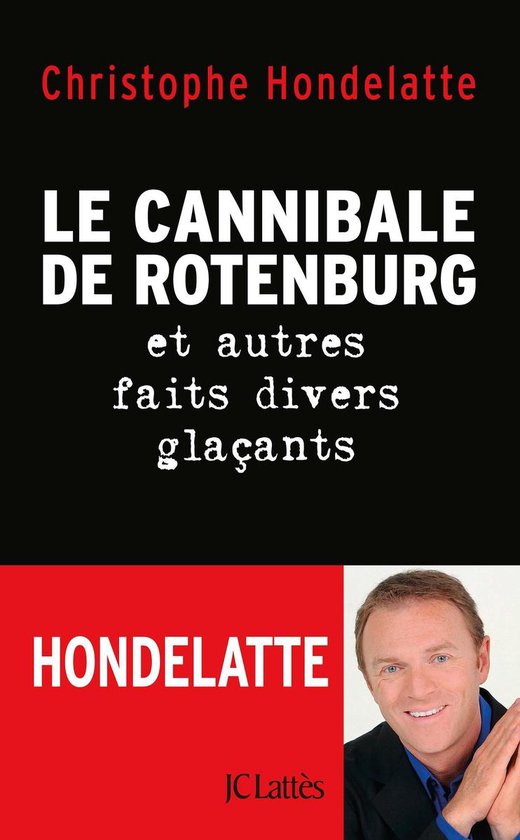 Le cannibale de Rotenburg et autres faits divers glaçants - cover