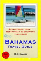 Bahamas, Caribbean Travel Guide - Sightseeing, Hotel, Restaurant & Shopping Highlights (Illustrated)