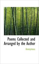 Poems Collected and Arranged by the Author