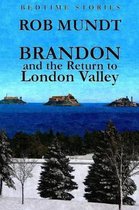 Brandon and the Return to London Valley