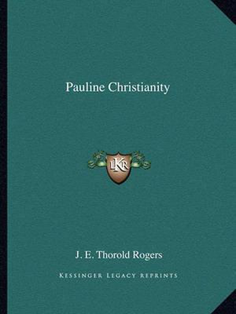 Pauline Christianity van J E Thorold Rogers