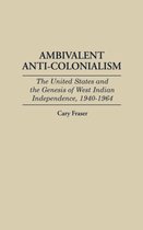 Ambivalent Anti-Colonialism