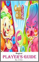 Candy Crush Jelly Saga: The Ultimate Secret Unofficial Players Guide for Getting Marvelous Journey with Top Tips, Tricks, Strategies, to Level up Fast in Most Difficult Level
