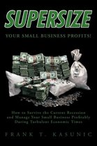 Supersize Your Small Business Profits!