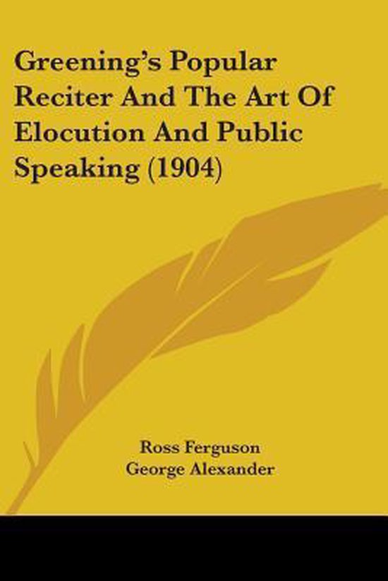 Greening's Popular Reciter and the Art of Elocution and Publ ... - cover