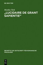 Beihefte Zur Zeitschrift Für Romanische Philologie- "Lucidaire de grant sapientie"