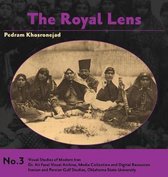 Visual Studies of Modern Iran-The Royal Lens