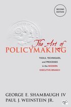 The Art of Policymaking: Tools, Techniques and Processes in the Modern Executive Branch