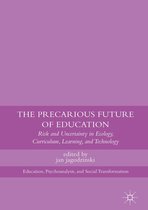 Education, Psychoanalysis, and Social Transformation - The Precarious Future of Education