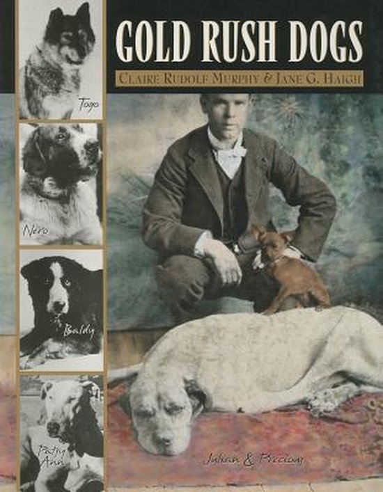 Gold Rush Dogs 9780962753060 Claire Rudolph Murphy Boeken