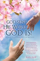 God Sent His Word God Is!