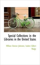 Special Collections in the Libraries in the United States