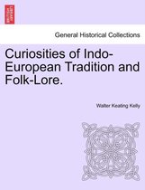 Curiosities of Indo-European Tradition and Folk-Lore.