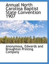 Annual North Carolina Baptist State Convention 1907