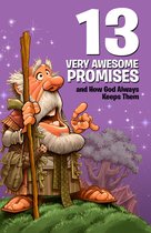 13 Very - 13 Very Awesome Promises and How God Always Keeps Them