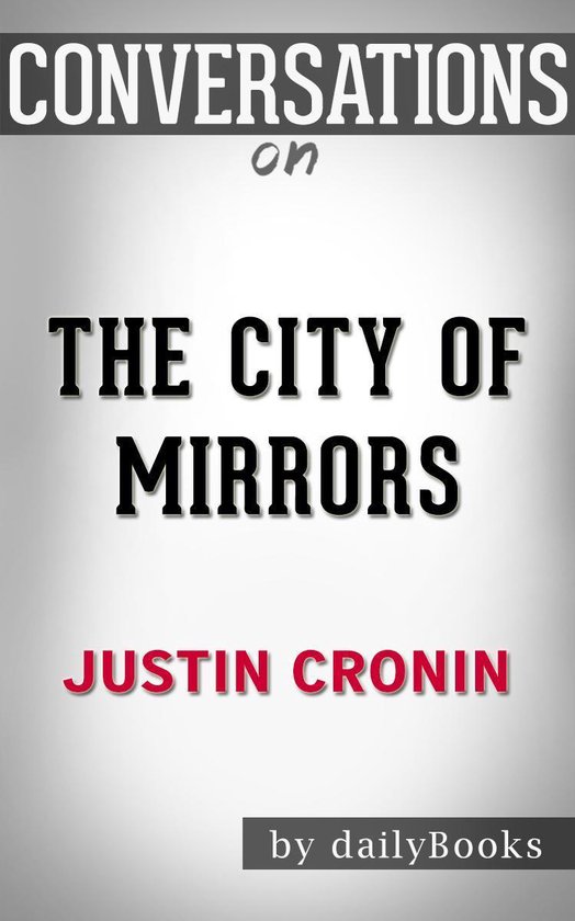Conversations on The City of Mirrors by Justin Cronin - cover