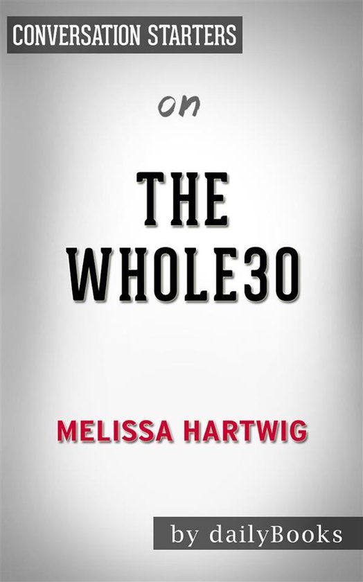 The Whole30: by Melissa Hartwig Conversation Starters - cover