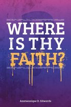 Where Is Thy Faith?