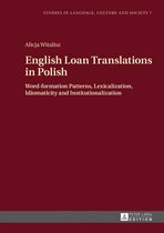 Studies in Language, Culture and Society 7 - English Loan Translations in Polish