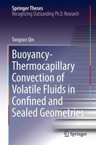 Springer Theses - Buoyancy-Thermocapillary Convection of Volatile Fluids in Confined and Sealed Geometries