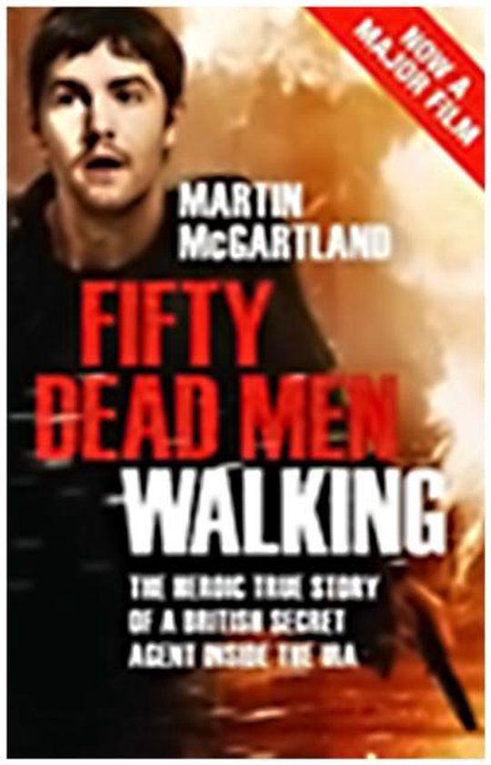 Boekcover van 'Fifty Dead Men Walking' met Martin McGartland en tekst "NOW A MAJOR FILM".