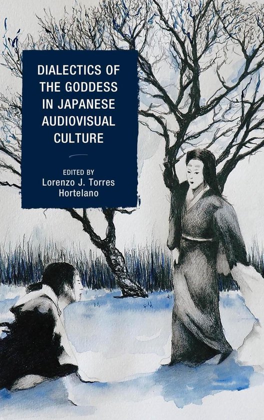Dialectics of the Goddess in Japanese Audiovisual Culture - cover