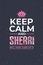 Keep Calm and Sherri Will Take Care of It