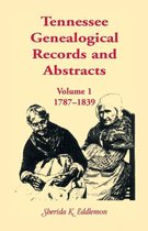 Tennessee Genealogical Records and Abstracts, Volume 1