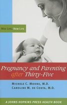 Pregnancy and Parenting After Thirty-Five - Mid Life, New Life