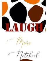 Laugh More Notebook