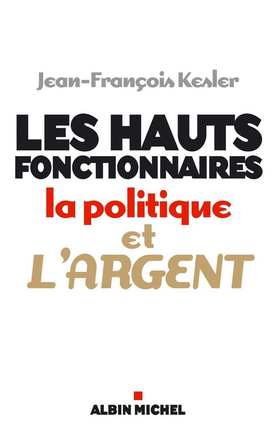 Les Hauts fonctionnaires, la politique et l'argent - cover
