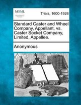 Standard Caster and Wheel Company, Appellant, vs. Caster Socket Company, Limited, Appellee.