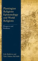 Studies in Comparative Philosophy and Religion - Plantingian Religious Epistemology and World Religions