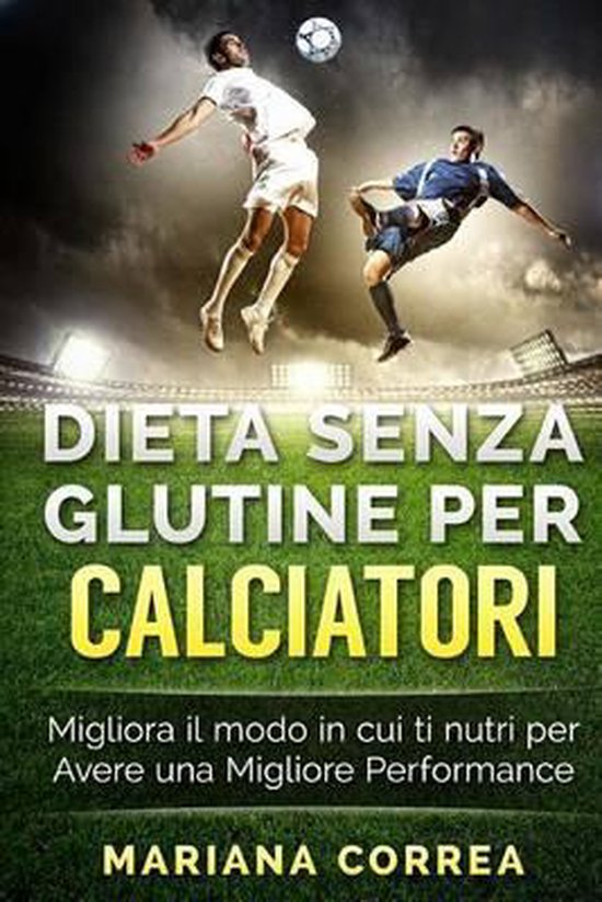 DIETA SENZA GLUTINE Per CALCIATORI - cover