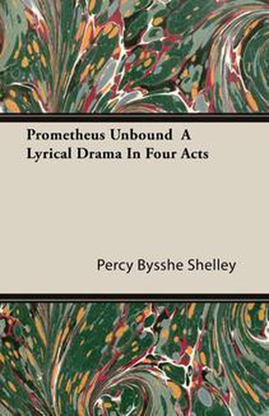 Prometheus Unbound - A Lyrical Drama in Four Acts - cover