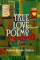True Love Poems and Other Crap