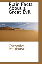 Plain Facts about a Great Evil