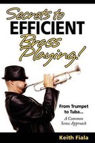 Secrets to Efficient Brass Playing!
