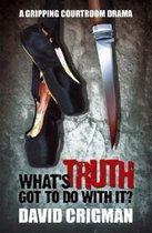 What's Truth Got to Do with It?