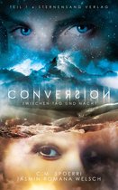 Conversion 1 - Conversion 1: Zwischen Tag und Nacht