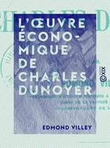 L'OEuvre économique de Charles Dunoyer